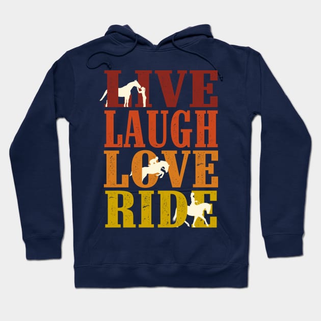 Live Laugh Love Ride Horses Hoodie by iconicole